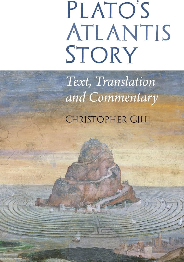 Amazon.com: Plato's Atlantis Story: Text, Translation and Commentary: 9781786940162: Gill, Christopher: Books