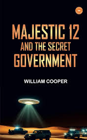 Majestic 12 and the Secret Government: William Cooper: 9781956861501: Amazon.com: Books